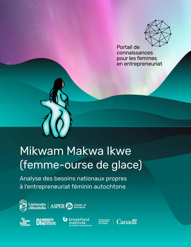Mikwam Makwa Ikwe : analyse des besoins en entrepreneuriat des femmes autochtones WEKH