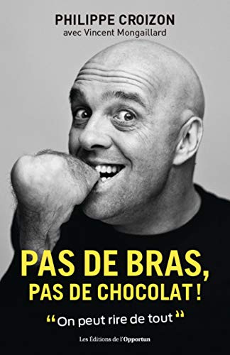 Livre Philippe Croizon Pas de bras pas de chocolat